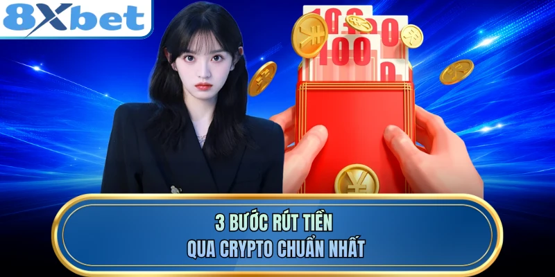 3 bước rút tiền qua crypto chuẩn nhất