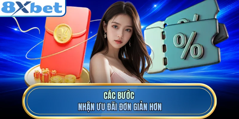 Các bước nhận ưu đãi đơn giản hơn