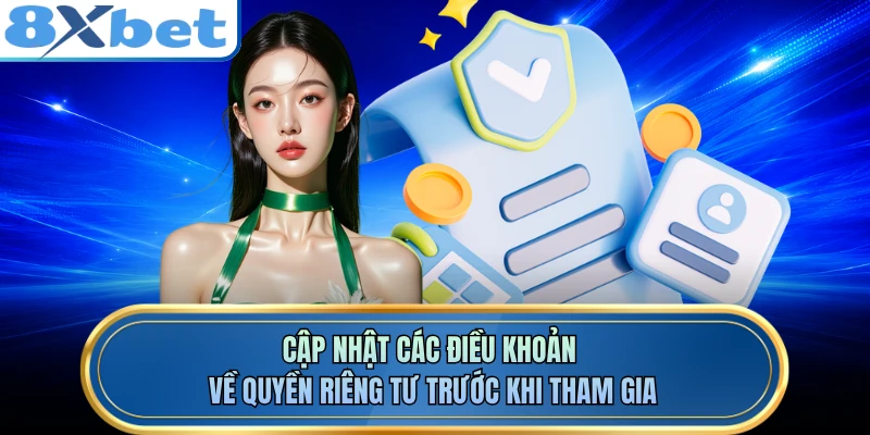 Cập nhật các điều khoản về quyền riêng tư trước khi tham gia