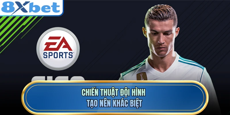 Chiến thuật đội hình tạo nên khác biệt