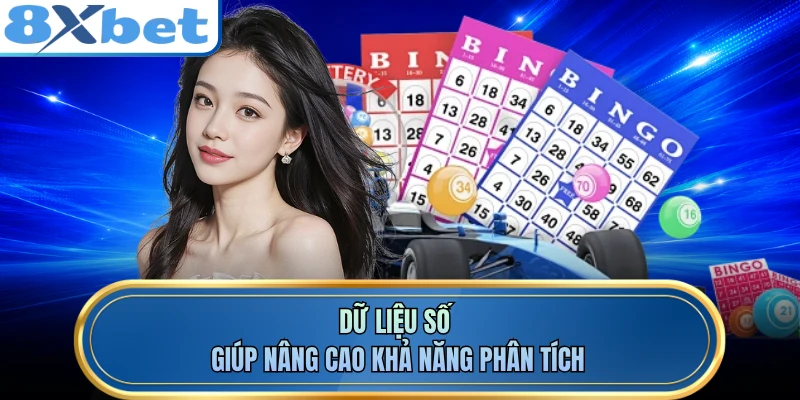 Dữ liệu số giúp nâng cao khả năng phân tích