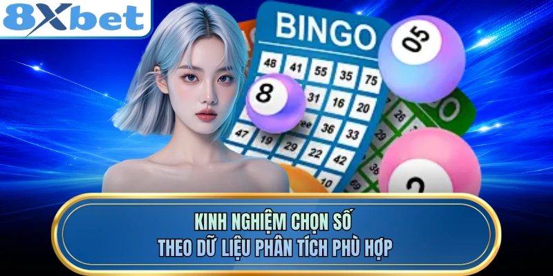 Kinh nghiệm chọn số theo dữ liệu phân tích phù hợp