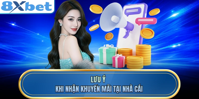 Lưu ý khi nhận khuyến mãi tại nhà cái