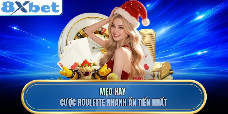 Mẹo hay cược roulette nhanh ăn tiền nhất